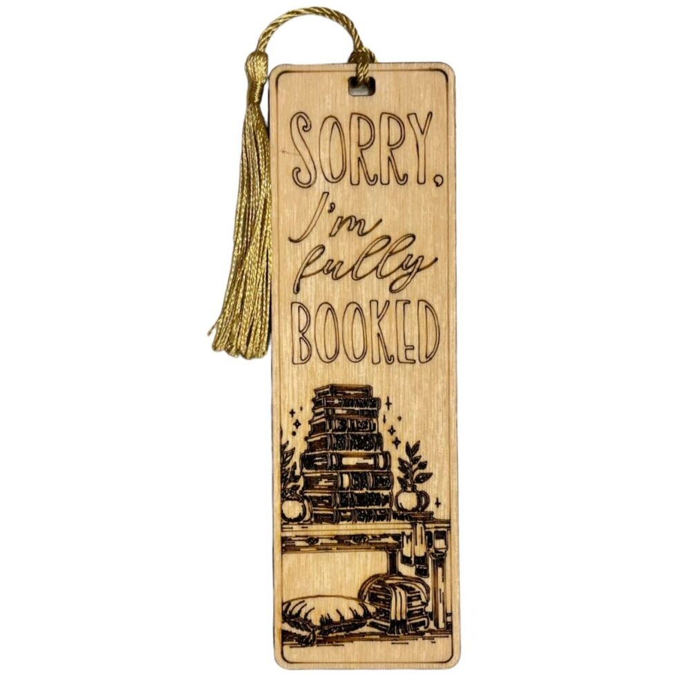 Wood Bookmark - Sorry I'm Fully Booked - B029